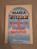 Marea Unire a romanilor in izvoare narative