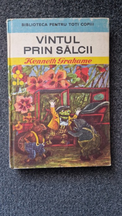 VANTUL PRIN SALCII - Grahame (Biblioteca pentru toti copiii)