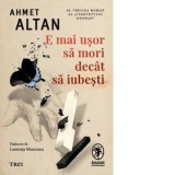 E mai usor sa mori decat sa iubesti - Luminita Munteanu, Ahmet Altan