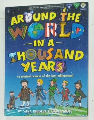 AROUND THE WORLD IN A THOUSAND YEARS ( A MUSICAL REVIEW OF THE LAST MILLENNIUM ) by SARA RIDGLEY and GAVIN MOLE , 1999, 2 CD - URI INCLUSE , PREZINT foto