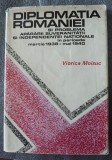 Viorica Moisuc - Diplomația Rom&acirc;niei și problema apărării suveranității...