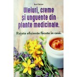 Uleiuri, creme si unguente din plante medicinale, Rudi Beiser, editura MAST
