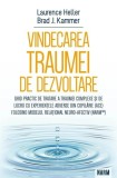 Carti Vindecarea traumei de dezvoltare Brad Kammer Laurence Heller Herald paperback brosat