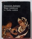 Jeannine Auboyer - Viața cotidiană &icirc;n India antică