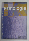 PSIHOLOGIE , MANUAL PENTRU CLASA a - X - a de DOINA OLGA STEFANESCU , ELENA BALAN , CRISTINA STEFAN , 2001