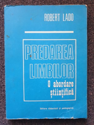 PREDAREA LIMBILOR O ABORDARE STIINTIFICA - Robert Lado foto