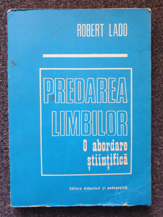 PREDAREA LIMBILOR O ABORDARE STIINTIFICA - Robert Lado