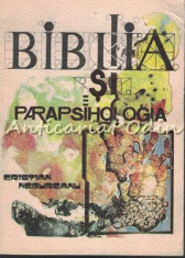 Biblia Si Parapsihologia - Cristian Negureanu foto