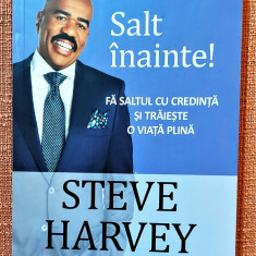 Salt inainte! Fa saltul cu credinta si traieste o viata plina - Steve Harvey