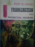 Mary W. Shelley - Frankenstein sau prometeul modern (Editia: 1973)