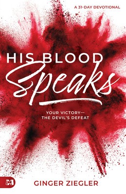 His Blood Speaks: Your Victory-The Devil&#039;s Defeat