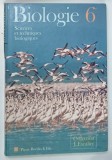 BIOLOGIE , TOME VI par JAQUES FERRADOUX ... REGIS THOMAS , 1986 * TEXT IN LIMBA FRANCEZA , * BOGAT ILUSTRATA