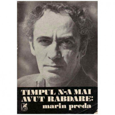 - Timpul n-a mai avut rabdare : Marin Preda - 126096 foto