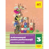 Limba si literatura romana - Antrenament pentru performanta, Clasa a III-a - Daniela BerechetGentiana Berechet Jeana TitaLidia Costache, Art Klett