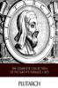 The Complete Collection of Plutarch&#039;s Parallel Lives