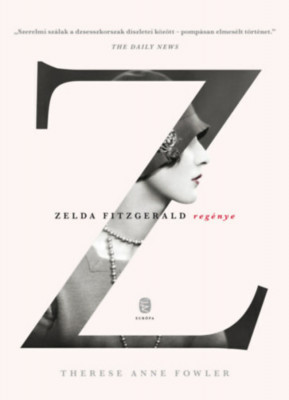 Z - Zelda Fitzgerald reg&amp;eacute;nye - Therese Anne Fowler foto