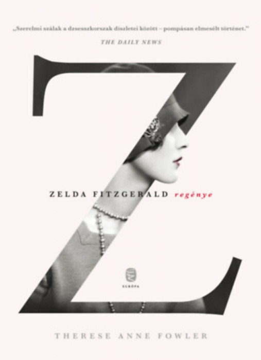 Z - Zelda Fitzgerald reg&eacute;nye - Therese Anne Fowler