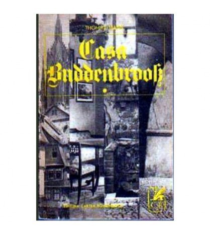 Thomas Mann - Casa Buddenbrook vol. I-II Declinul unei familii -