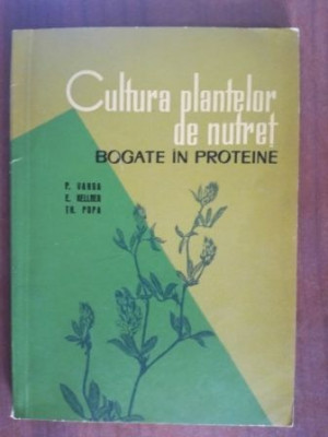 Cultura plantelor de nutret bogate in proteine- P. Varga, Il. Popa foto