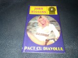 Cumpara ieftin JOHN HIGGINS - PACT CU DIAVOLUL