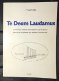 Te Deum Laudamus - Contributie la istoria muzicii bisericesti din Banat F. Metz