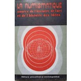LA NUMISMATIQUE, SOURCE DE L&#039;HISTOIRE DE L&#039;ART ET DE L&#039;HISTOIRE DES IDEES-COLECTIV-236984