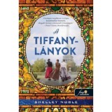 A Tiffany-l&aacute;nyok - Shelley Noble