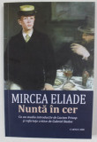 NUNTA IN CER , cu un studiu introductiv de LUCIAN PRICOP , de MIRCEA ELIADE , 2023