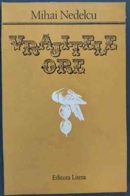 MIHAI NEDELCU - VRAJITELE ORE (VERSURI, editia princeps 1988) foto