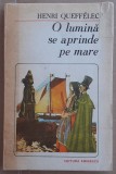 (C531) HENRI QUEFFELEC - O LUMINA SE APRINDE PE MARE