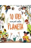 Cumpara ieftin 10 idei care pot salva planeta