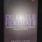 EMANUEL CONTAC &ndash; DILEMELE FIDELITATII (LOGOS, 2014, 320 P BIBLIA TESTAMENT)