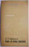 Viata lui Mihai Eminescu - G. Calinescu (Studii literare) | Carte