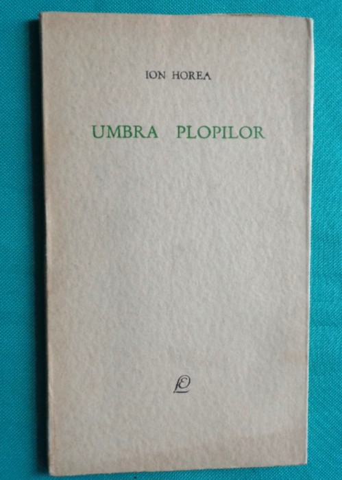 Ion Horea &ndash; Umbra plopilor ( prima editie )
