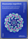 DISONANTA COGNITIVA , NOI PERSPECTIVE ASUPTA UNEI TEORII FUNDAMENTALE PENTRU PSIHOLOGIE , coordonator EDDIE - HARMON - JONES , 2020