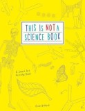 This is Not a Science Book | Clive Gifford, The Ivy Press