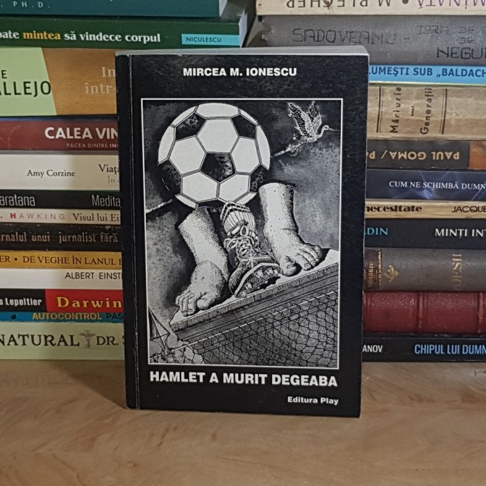 MIRCEA M. IONESCU - HAMLET A MURIT DEGEABA , 2003 , DEDICATIE / AUTOGRAF *