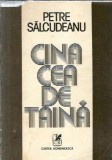Cina cea de taina Petre Salcudeanu editia 1984 Cartea Romaneasca literatura romana carti vechi colectie