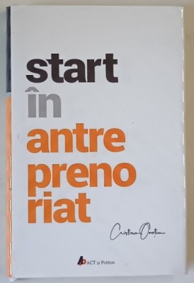 START IN ANTREPRENORIAT de CRISTIAN ONETIU , 2019 , EXEMPLAR SEMNAT * foto