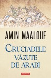 Cumpara ieftin Cruciadele văzute de arabi