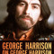 George Harrison on George Harrison, 17: Interviews and Encounters