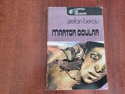 Martor ocular de Stefan Berciu foto
