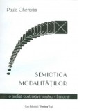 Semiotica modalitatilor. O analiza contrastiva romano-franceza, Paula Gherasim