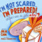 I&#039;m Not Scared... I&#039;m Prepared!: Because I Know All about Alice
