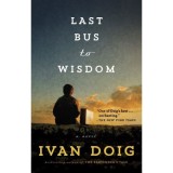 Last Bus to Wisdom: A Novel (Two Medicine Country)