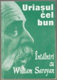 Uriasul cel bun - Intalniri cu William Saroyan, 1999