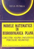 MODELE MATEMATICE IN HIDRODINAMICA PLANA-TITUS PETRILA-362718
