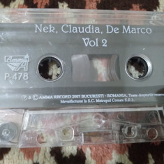 CASETA AUDIO NEK,CLAUDIA,,DE MARCO VOL 2RARA!!!!ORIGINALA FARA CARCASA