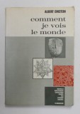 COMMENT JE VOIS LE MONDE par ALBERT EINSTEIN , 1958, PREZINTA SUBLINIERI CU CREIONUL *