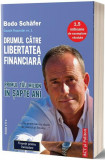 Drumul către libertatea financiară. Primul tău milion &icirc;n şapte ani - Paperback brosat - Bodo Sch&auml;fer - Act și Politon